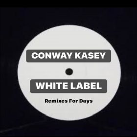 Conway Kasey - White Label - Remixes For Days [bandcamp]