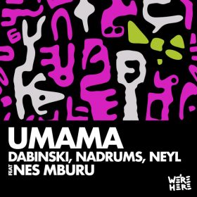 Dabinski, Nadrums, Neyl, Nes Mburu - Umama [We're Here]