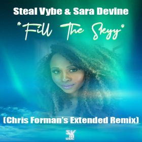 Damon Bennett, Sara Devine, Steal Vybe - Fill The Skyy (Chris Forman Extended Remix) [Steal Vybe]