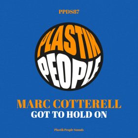 Marc Cotterell - Got To Hold On [Plastik People Digital]