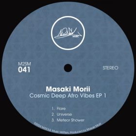 Masaki Morii - Cosmic Deep Afro Vibes EP Vol. 1 [M2SOUL Music]