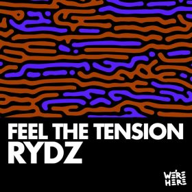 Rydz - Feel The Tension [WE'RE HERE]