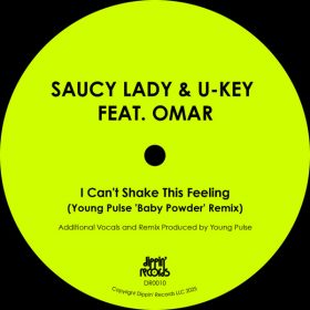 Saucy Lady, Omar - I Cant Shake This Feeling (Young Pulse Baby Powder Remix) [Dippin Records]