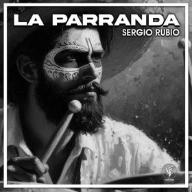 Sergio Rubio - La Parranda [House Tribe Records]