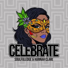 Soulfuledge, Hannah Clare - Celebrate [Nyte Music]