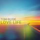 Tom Glide - Love Life [TGEE Records]