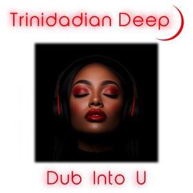 Trinidadian Deep - Dub Into U [noctu recordings]