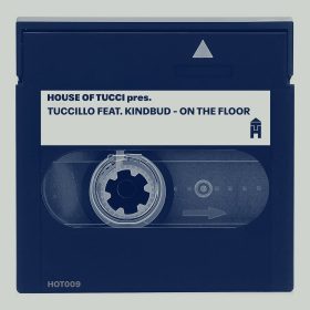 Tuccillo, Kindbud - On the floor [House of Tucci]