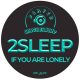2Sleep - If You Are Lonely [Bumpin Underground Records]