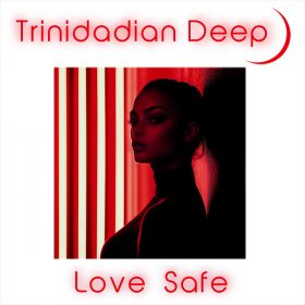 Trinidadian Deep - Love Safe [noctu recordings]