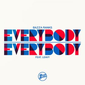 BAZZA RANKS, Leavy - Everybody Everybody [Bombstrikes]