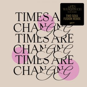 _BW_Times Are Changing_Two Soul Fusion Remix