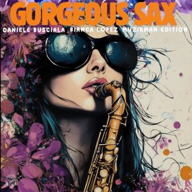 Daniele Busciala, Muzikman Edition, Bianca Lopez - Gorgeous Sax [Merecumbe Recordings]