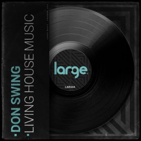 Don Swing - Living House Music EP [Large Music]