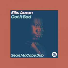 Ellis Aaron, Sean McCabe - Got It Bad (Sean McCabe Dub) [Good Vibrations Music]