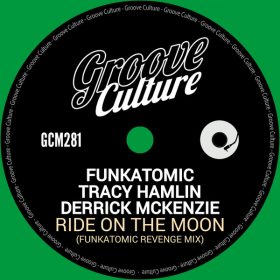 Funkatomic, Tracy Hamlin, Derrick McKenzie - Ride On The Moon [Groove Culture]