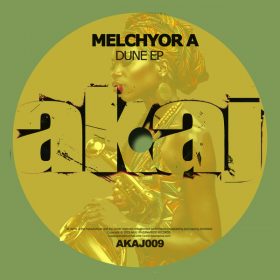 MELCHYOR A - Dune EP [AKAJ]