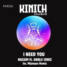 Nassim, Unqle Chriz - I Need You [KINICH music]