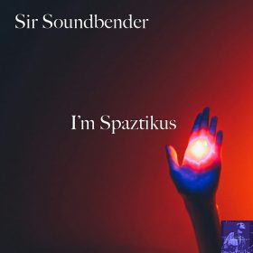 Sir Soundbender - I'm Spaztikus [Miggedy Entertainment]