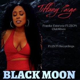 Tiffany Paige - Black Moon (Franke Estevez FUZION ClubMixes) [Fuzion Records]
