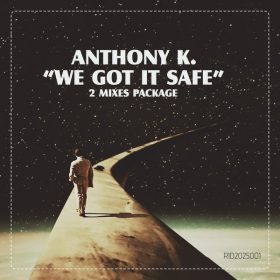 Anthony K. - We Got It Safe [Rhythm Inside]