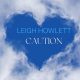 Leigh Howlett - Caution [Access Records]