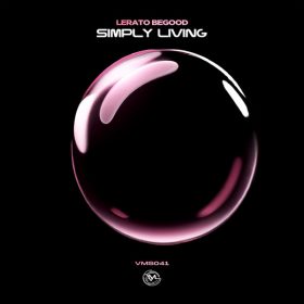 Lerato BeGood - Simply Living [VibeMusicShow]
