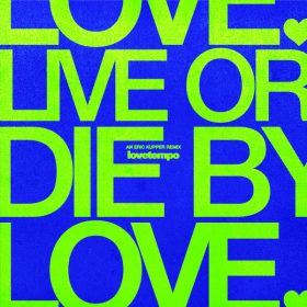 Lovetempo - Live Or Die By Love (Eric Kupper Remix) [toucan sounds]