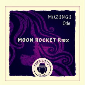 Muzungu - Ode (Moon Rocket Remix) [Moon Rocket Music]