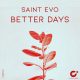Saint Evo - Better Days [Celsius Degree Records]