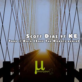 Scott Diaz - Take it Back (Save The Robots remix) [Manuscript Records Ukraine]