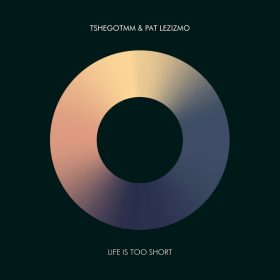 TshegoTMM, Pat Lezizmo - Life Is Too Short [Atjazz Record Company]