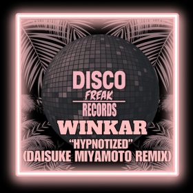 Winkar - Hypnotized (Daisuke Miyamoto Remix) [Disco Freak Records]