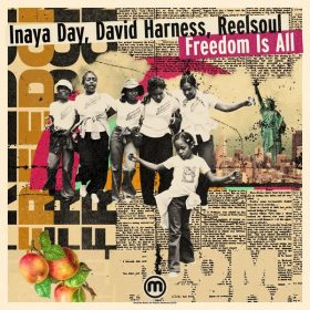 David Harness, Inaya Day, Reelsoul - Freedom Is All [Moulton Music]