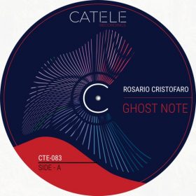 Rosario Cristofaro - Ghost Note [CATELE RECORDINGS]