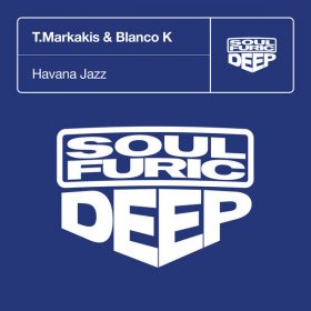 T.Markakis, Blanco K - Havana Jazz [Soulfuric Deep]