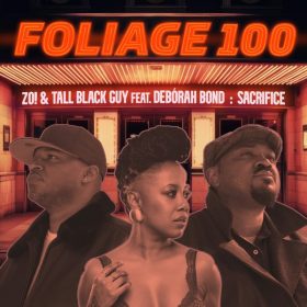Zo, Tall Black Guy, Deborah Bond - Sacrifice [Foliage Records]