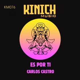 Carlos Castro - Es Por Ti [KINICH music]