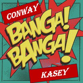 Conway Kasey - Banga Banga [bandcamp]