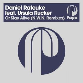 Daniel Rateuke, Ursula Rucker - Or Stay Alive (N.W.N. Remixes) [Papa Records]