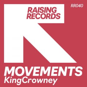 KingCrowney - Movements [Raising Records]