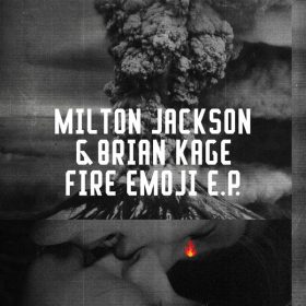 Milton Jackson, Brian Kage - Fire Emoji EP [Freerange]