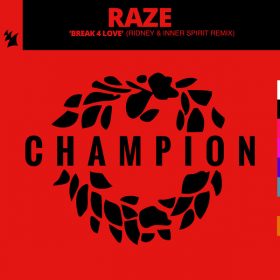 Raze - Break 4 Love (Ridney & Inner Spirit Extended Remix) [Armada Music]