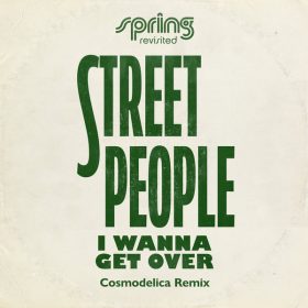 Street People - I Wanna Get Over (Cosmodelica Remix) [Cosmos Records]