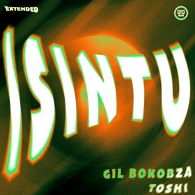 Toshi, Gil Bokobza - Isintu (Extended) [Kazukuta Records]