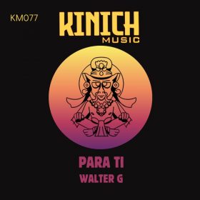 Walter G - Para Ti [KINICH music]