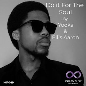 Yooks, Ellis Aaron - Do It For The Soul [Infinity Music Recordings]