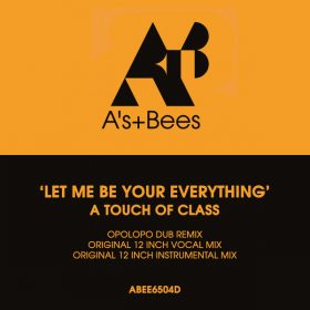 A Touch Of Class - Let Me Be Your Everything [A's and Bees]