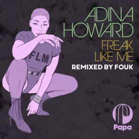 Adina Howard - Freak Like Me (Remixed By Fouk) [Papa Records]