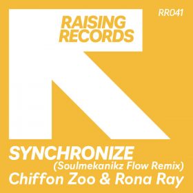 Chiffon Zoo, Rona Ray - Synchronize (Soulmekanikz Flow Remix) [Raising Records]